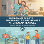 The Ultimate Guide to Buying and Selling Home & Kitchen Appliances